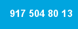 917 504 80 13 917 504 80 13